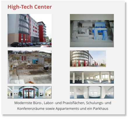 Modernste Bro-, Labor- und Praxisflchen, Schulungs- und Konferenzrume sowie Appartements und ein Parkhaus High-Tech Center